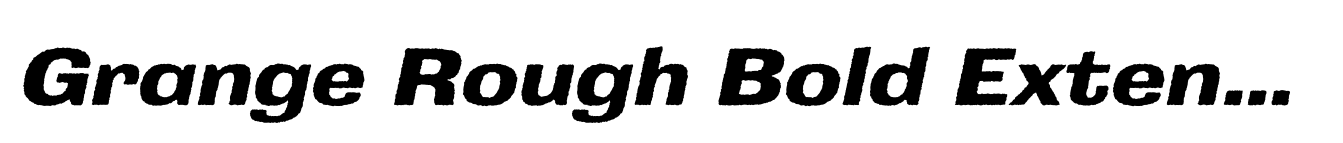 Grange Rough Bold Extended Italic